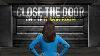 Leave your IT War Room Behind