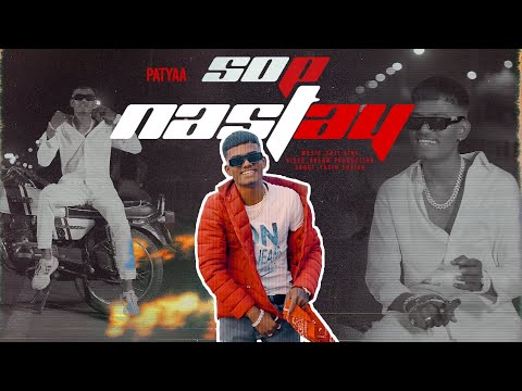 SOP NASTAY - PATYA | OFFICIAL VIDEO |(Prod By.GAZI KING)