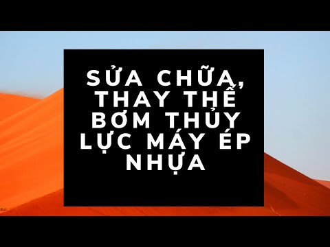 Sửa Chữa, Thay Thế Bơm Thủy Lực Máy Ép Nhựa
