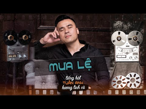 MƯA LỆ - Tuấn Anh Singer | Album Hương Tình Cũ Vol 2 |  Nhạc Trữ Tình Hải Ngoại Hay Nhất