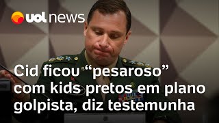 Mauro Cid ficou 'pesaroso' com kids pretos em plano golpista, diz testemunha em julgamento no STF