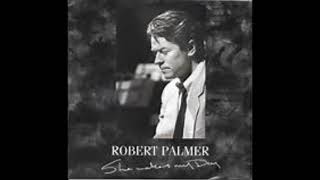 Robert Palmer - She Makes My Day / Disturbing Behavior (A To B) (1987)