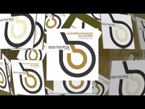 Alexander Dancaless feat. Katinda - Caprice EP (Bonzai Elemental)