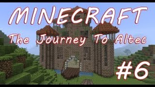 preview picture of video 'Minecraft - The Journey To Altec part6'