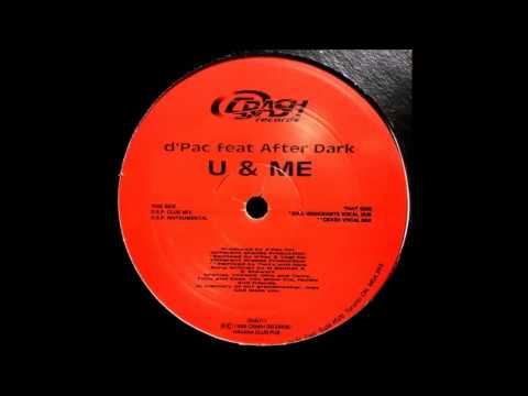 D'Pac Feat. After Dark - U & Me (D.S.P. Club Mix)
