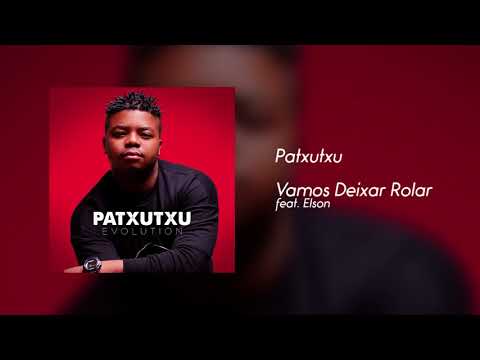 Patxutxu - Vamos Deixar Rolar feat Elson [Áudio]