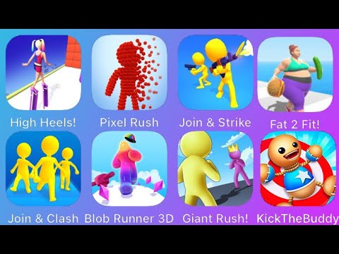 Kick The Buddy, Gaint Rush,Blob Runner 3D,Join & Clash,High Heels,Pixel Rush,Join & Strike,Fat 2 Fit