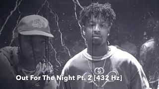 21 Savage- Out For The Night Part 2 (Ft. Travis Scott) [432 Hz]