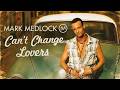 MARK MEDLOCK Can't Change Lovers
