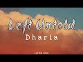 Dharia - Left Untold - [New Lyrics] 🎶💕
