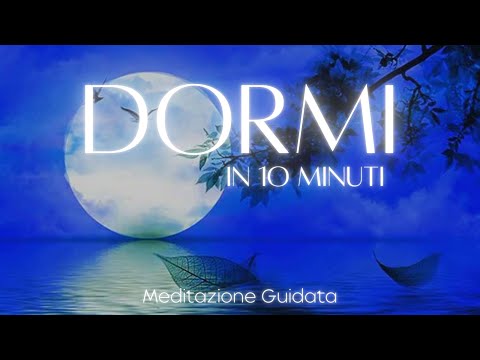 Dormi in 10 Minuti - Meditazione Guidata