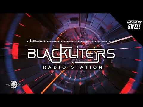 Blackliters Radio #003 "SWELL" [Psychedelic Trance Radio]