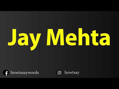 How To Pronounce Jay Mehta