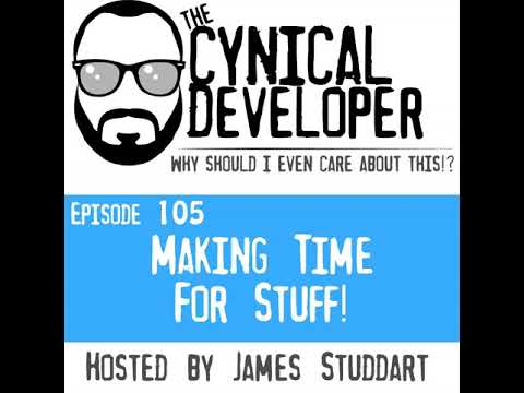 Episode 105 - Making Time for Stuff!