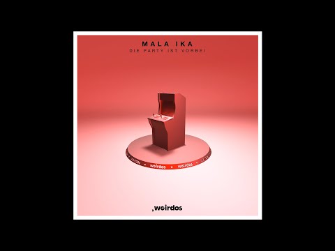 Mala Ika - Die Party Ist Vorbei (Amarcord 2006 Remix) #Weirdos