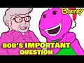 The VOICE Of BARNEY Has A Question For Barney