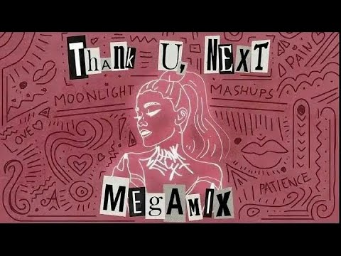 Ariana Grande - thank u next  (The Megamix) // Moonlight Mashups