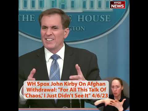 WH Spox John Kirby On Afghan Withdrawal: 'For All This Talk Of Chaos, I Just Didn't See It'