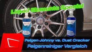 Liquid Elements Dust Cracker vs. Felgen Johnny - Felgenreiniger Vergleich