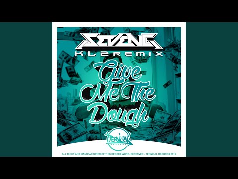 Give Me The Dough (KL2 Remix)