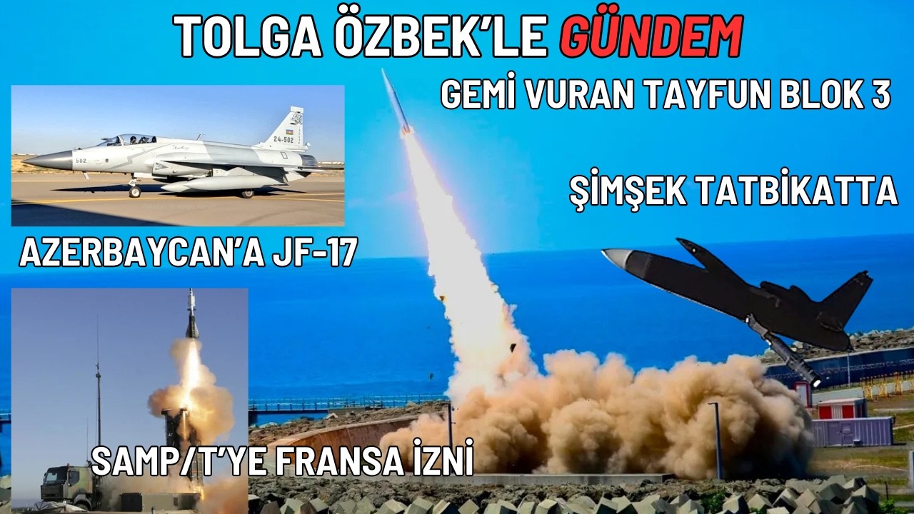 Azerbaycan'a yeni savaş uçağı: JF-17, TAYFUN Blok 3... Tolga Özbek ile gündem 6 Temmuz 2026