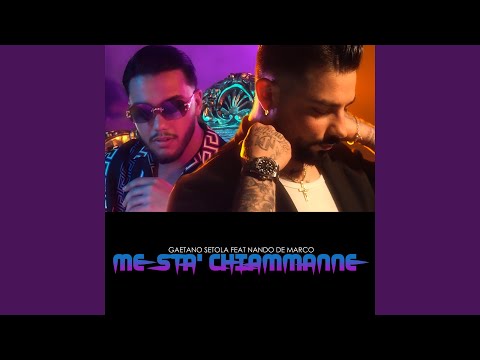 Me Sta' Chiammanne (feat. Nando De Marco)