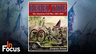 Rebel Tide: The American Civil War - In Focus