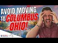 Avoid Moving to Columbus Ohio Unless You Can Handle These 10 Facts!