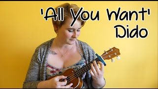 Dido  - All You Want - Beginners Ukulele Cover and Tutorial - Little Holiday