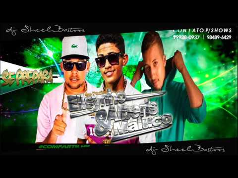 Alberis e Maluco e Ellsynho - É O PODER