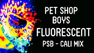 Pet Shop Boys &quot; Fluorescent&quot; - Cali Mix