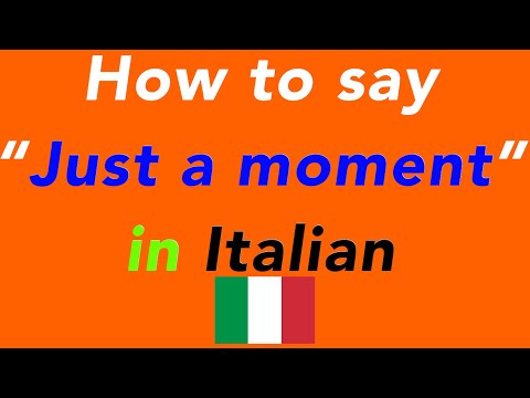 How to say “Just a moment” in Italian | How to speak “Just a moment” in Italian