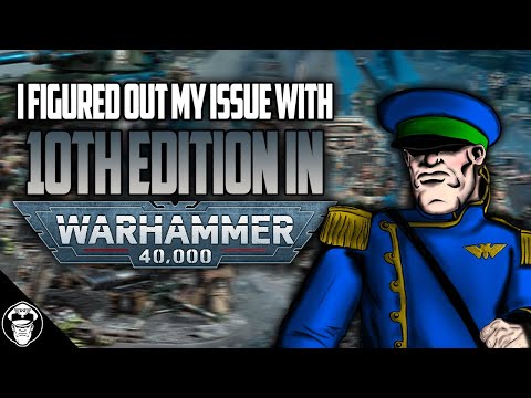 I FINALLY Figured Out My Problem with 10th Edition! | Warhammer 40,000