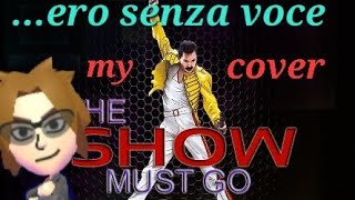 SONO IL NUOVO FREDDIE MERCURY  ( cover )   /the show must go on / by alexxlr International