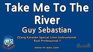 Guy Sebastian-Take Me To The River (1 Minute Instrumental) [ZZang KARAOKE]