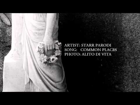 Starr Parodi -  Common Places