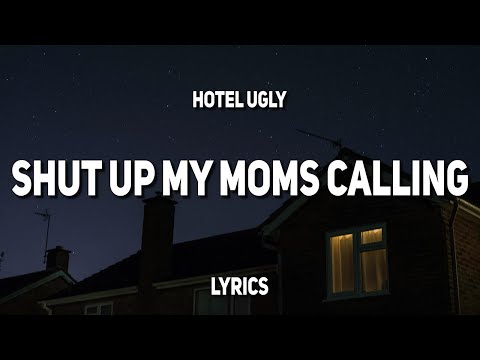 Hotel Ugly - Shut Up My Moms Calling (Lyrics)