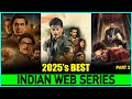 TOP 7 Indian Web Series Of 2025 You Dont Want To Miss