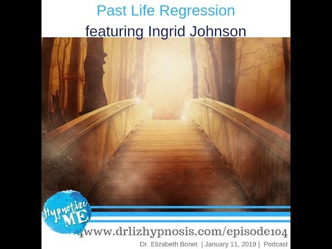 HM104 Past Life Regression featuring Ingrid Johnson