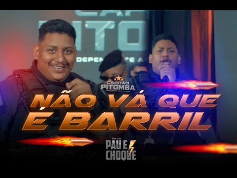 CAPITÃO PITOMBA, ANDERSON NEIFF - NÃO VÁ QUE É BARRIL - BANDA PAU E CHOQUE.