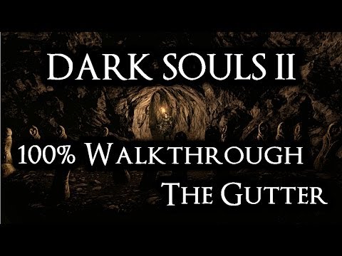 Dark Souls 2 100% Walkthrough #15 The Gutter (All items & Secrets)