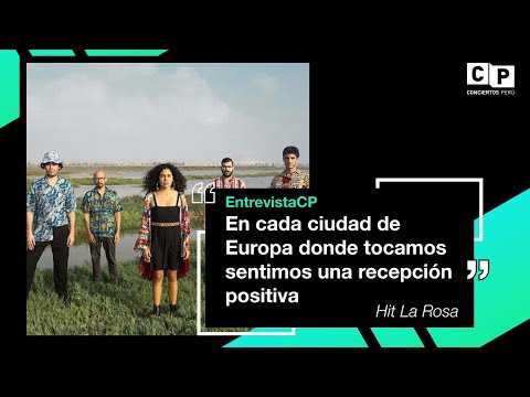 #EntrevistaCP - HIT LA ROSA: "EN CADA CIUDAD DE EUROPA DONDE TOCAMOS SENTIMOS RECEPCIÓN POSITIVA"