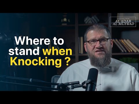 #53 - Where Should One Stand when Knocking? | Al Adab Al Mufrad | Ustadh Ismail Bullock