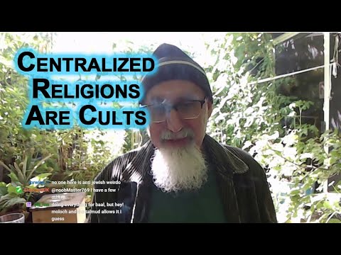 Centralized Religions Are Cults, May They Be Christianity, Islam or Judaism, Treat Them As Such