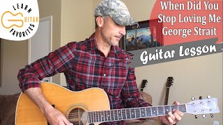 When Did You Stop Loving Me - George Strait - Guitar Lesson | Tutorial