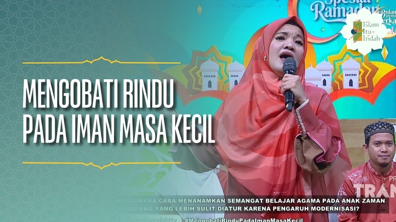 Mengobati Rindu pada Iman Masa Kecil - ISLAM ITU INDAH (19/03/26) P2