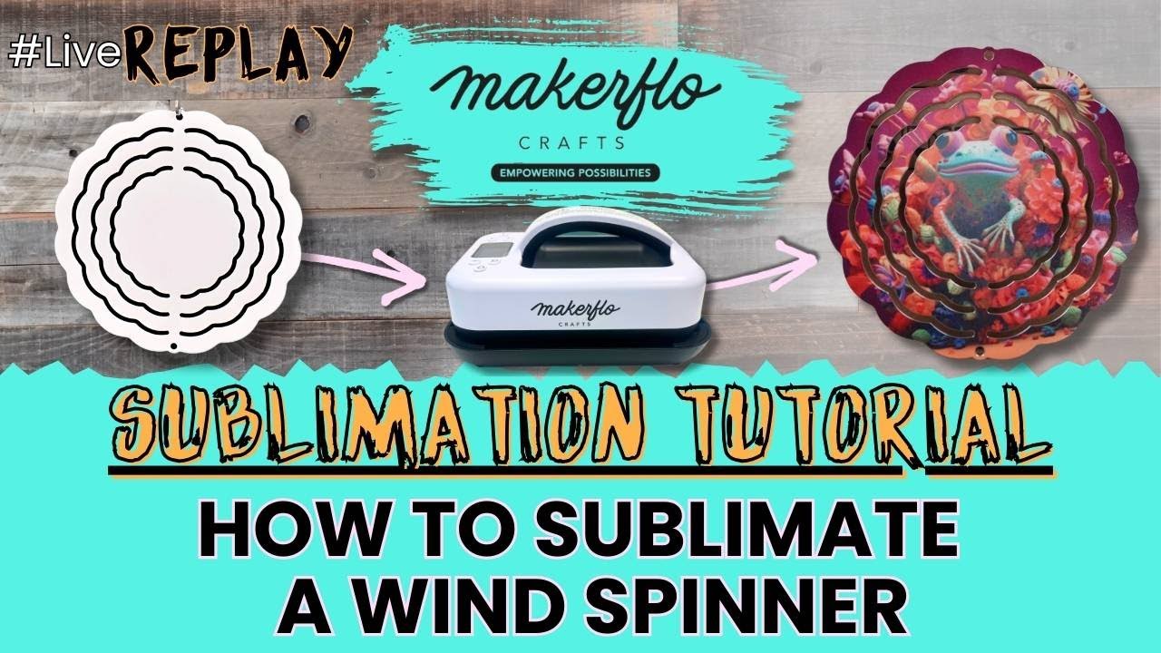 Sublimating a Wind Spinner! | Step by Step Guide