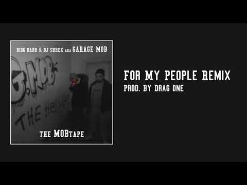 Bigg Dabb & DJ Shrek aka Garage Mob - For My People Remix (Prod. By Drag One)