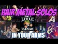 Little Caesar - In Your Arms (solo) - Hair Metal Solos - Marc Snow