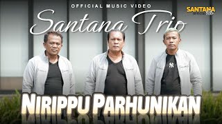 Download lagu Santana Trio - Nirippu Parhunikan mp3 Download lagu Santana Trio - Nirippu Parhunikan mp3